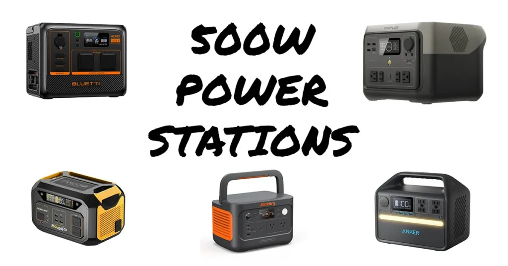 Portable Power Station 500W: The Ultimate List of Models