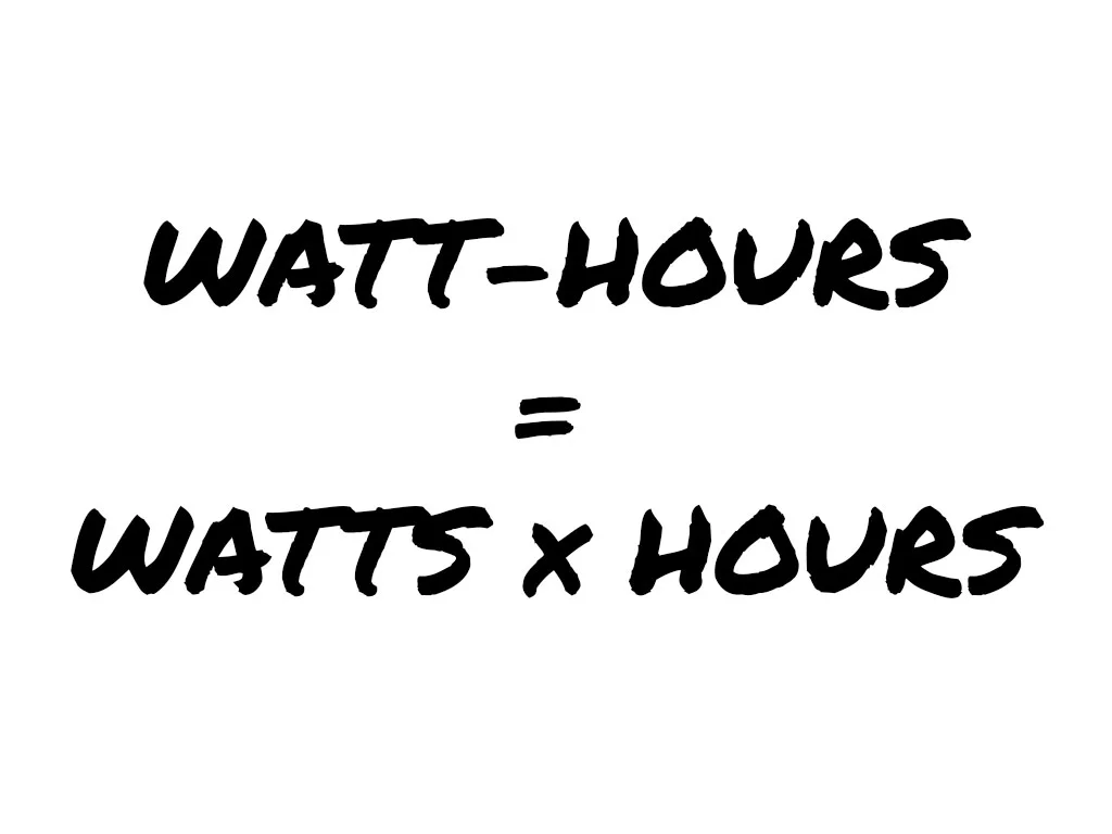 To know how long a power station will last, take watts times the hours to get the watt hours needed.