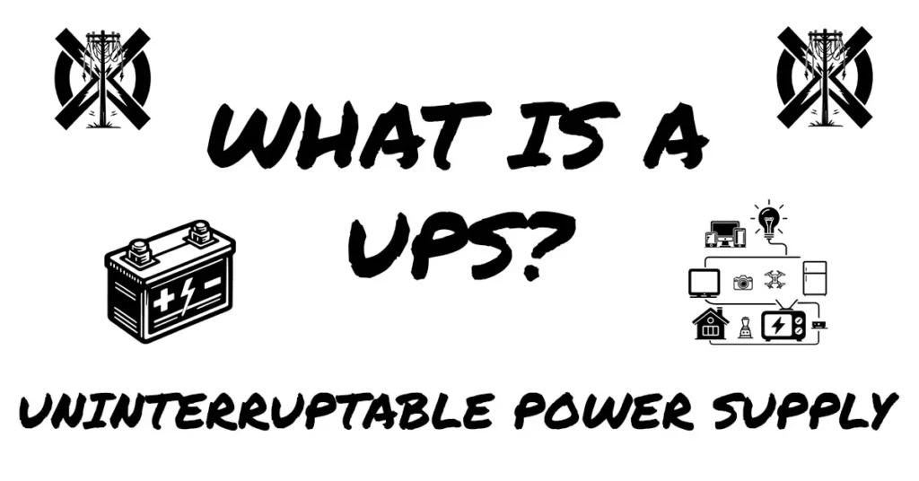 What is the Function of a UPS? Uninterruptible Power Supply